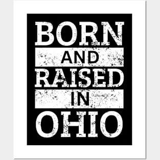 Ohio - Born And Raised in Ohio Posters and Art